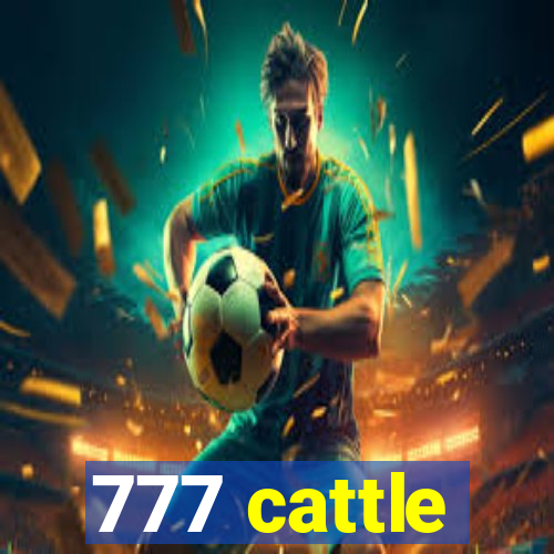 777 cattle