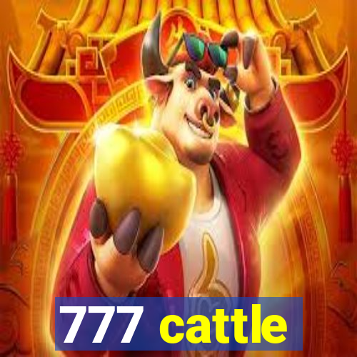 777 cattle