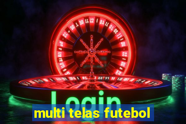 multi telas futebol