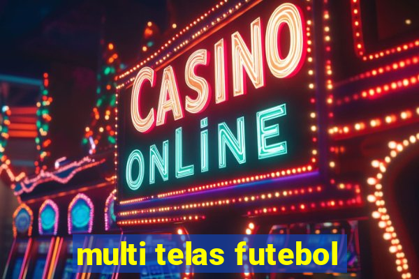 multi telas futebol