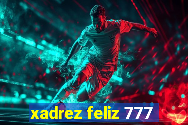 xadrez feliz 777