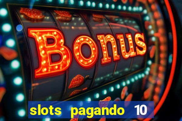 slots pagando 10 no cadastro facebook