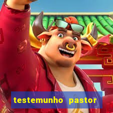 testemunho pastor hernane santos