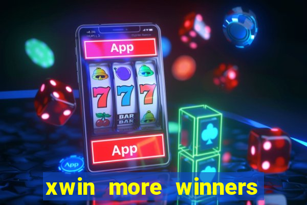 xwin more winners more fun