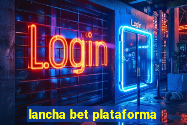 lancha bet plataforma