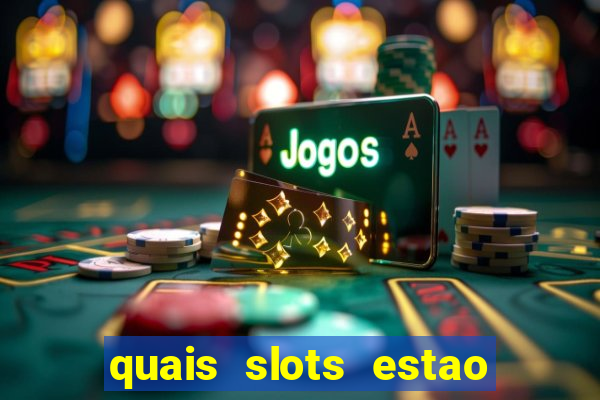 quais slots estao pagando agora