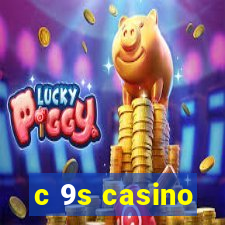 c 9s casino