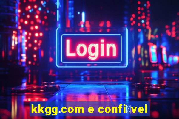 kkgg.com e confi谩vel