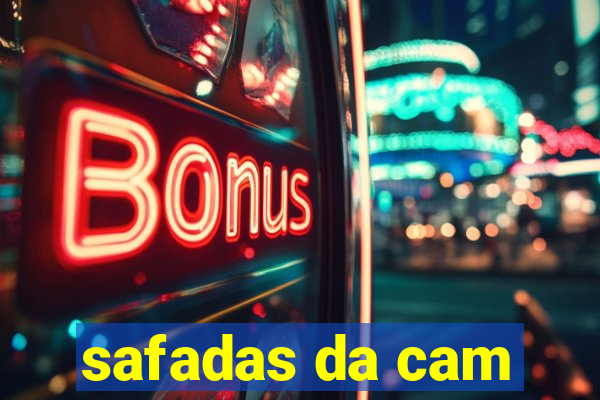 safadas da cam