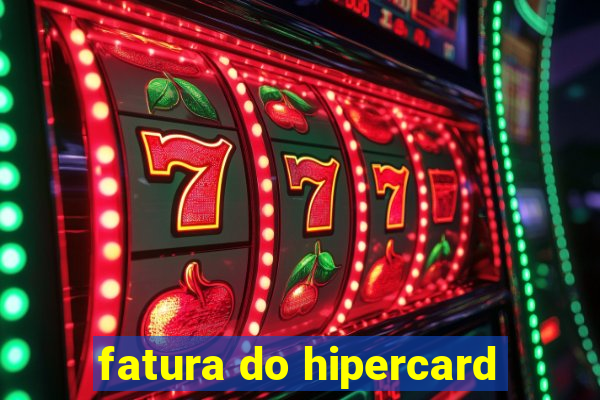 fatura do hipercard