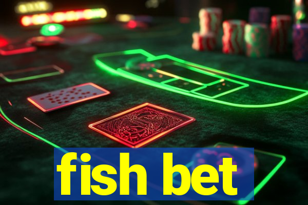 fish bet