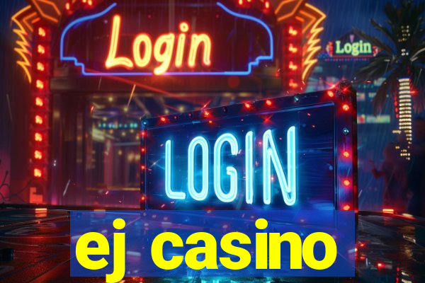 ej casino