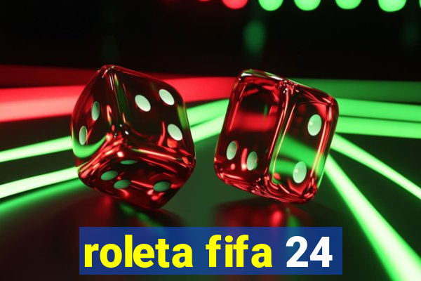 roleta fifa 24