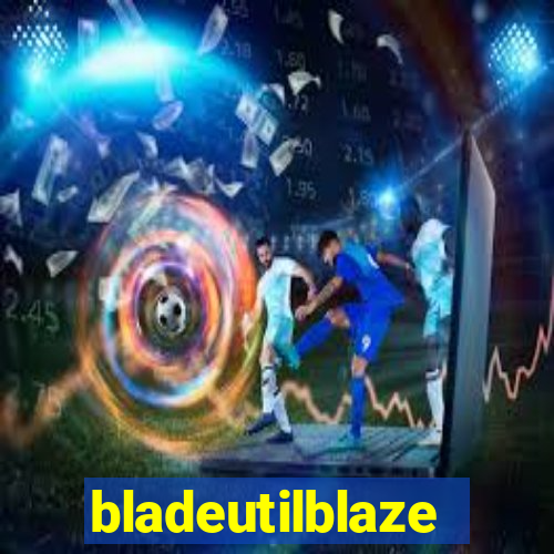 bladeutilblaze