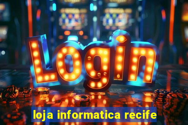 loja informatica recife