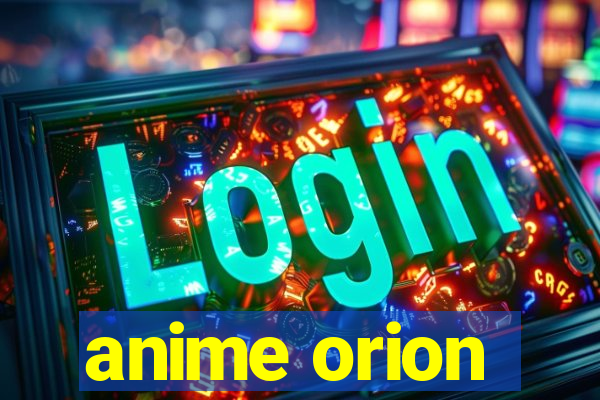 anime orion