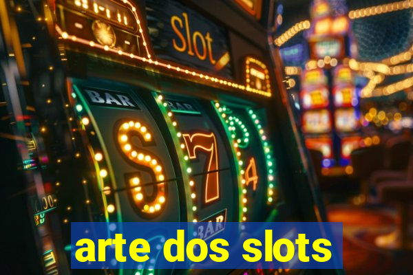 arte dos slots