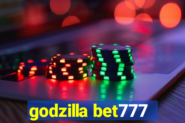 godzilla bet777