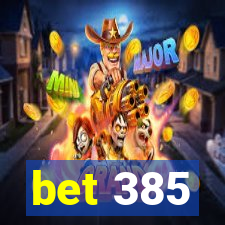 bet 385