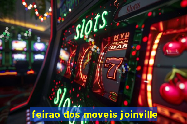 feirao dos moveis joinville