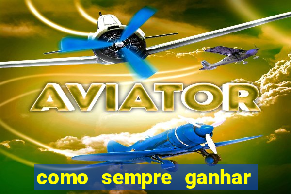 como sempre ganhar no jogo aviator