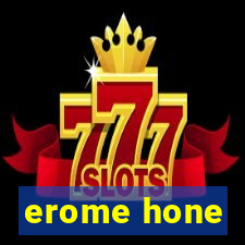 erome hone