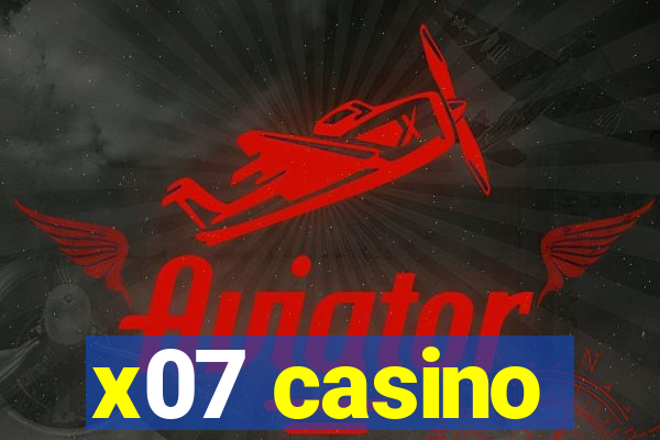 x07 casino