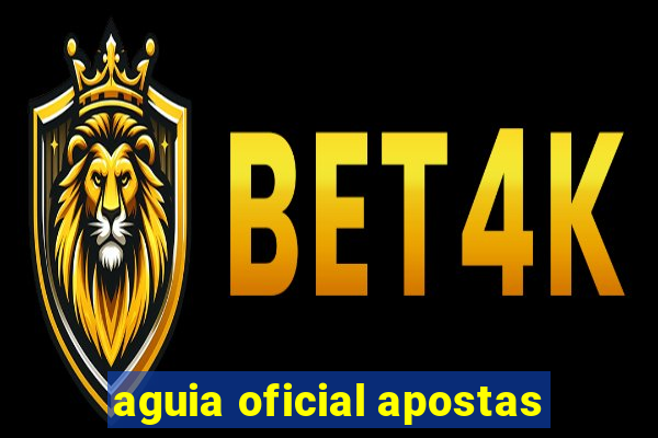 aguia oficial apostas