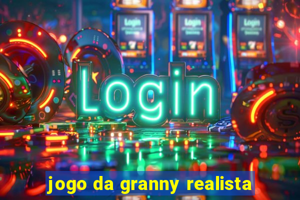 jogo da granny realista