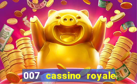 007 cassino royale filme completo dublado