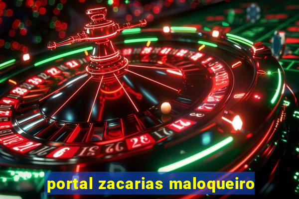 portal zacarias maloqueiro