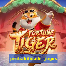 probabilidade jogos de hoje