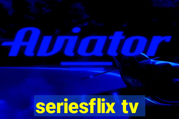 seriesflix tv