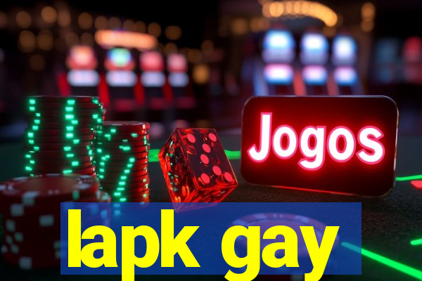 lapk gay