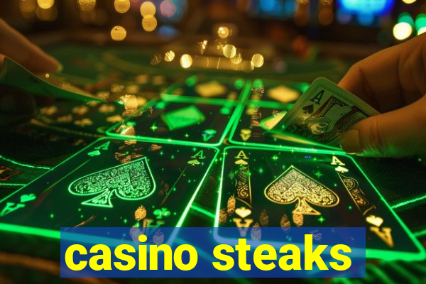 casino steaks