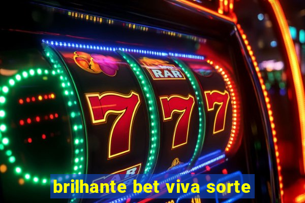 brilhante bet viva sorte