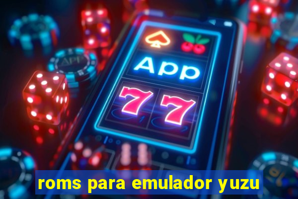 roms para emulador yuzu