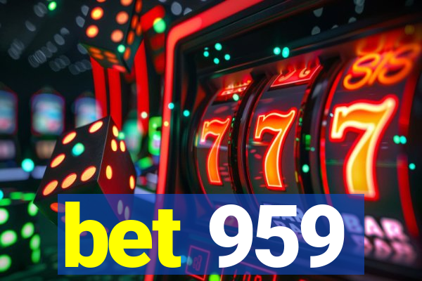 bet 959