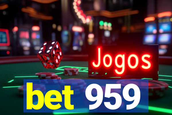 bet 959