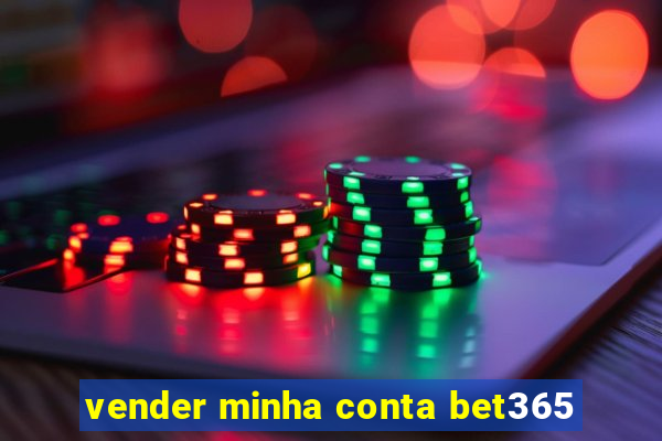 vender minha conta bet365