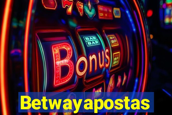 Betwayapostas