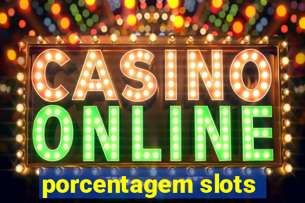 porcentagem slots