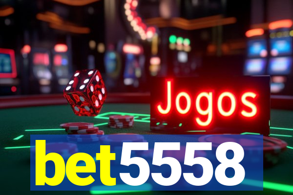 bet5558