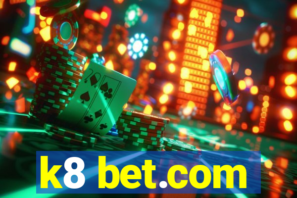 k8 bet.com