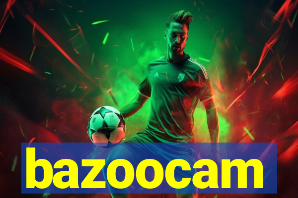 bazoocam