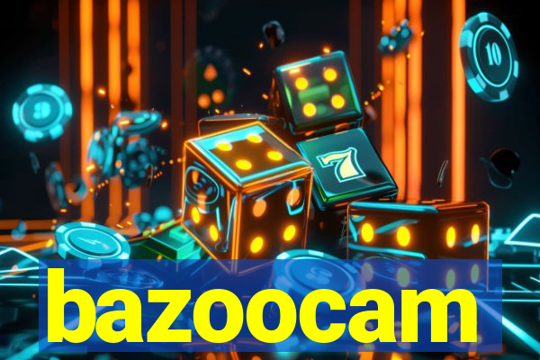 bazoocam