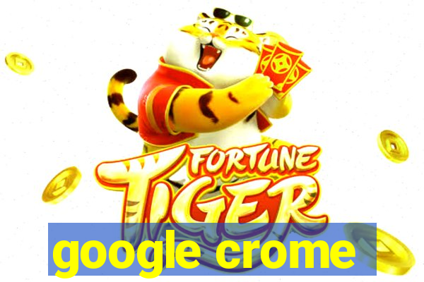 google crome