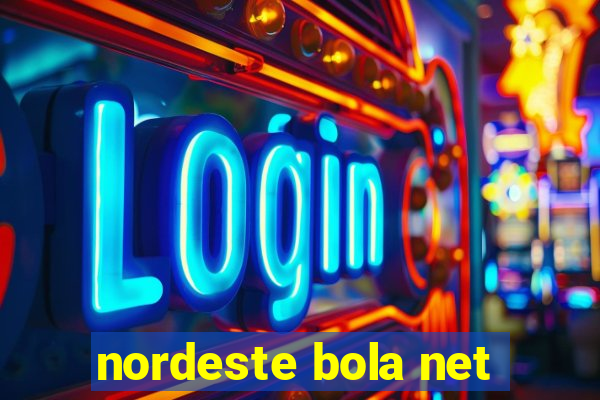 nordeste bola net