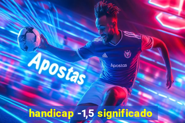 handicap -1,5 significado