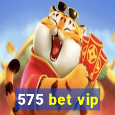 575 bet vip